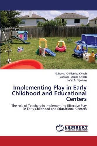 Implementing Play in Early Childhood and Educational Centers (Paperback)