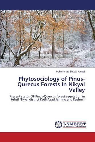 Phytosociology of Pinus-Qurecus Forests in Nikyal Valley (Paperback)