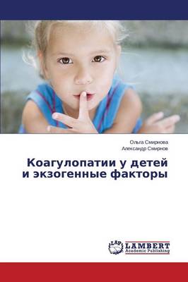 Koagulopatii U Detey I Ekzogennye Faktory (Paperback)
