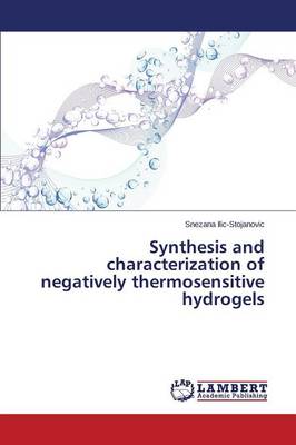 Synthesis and Characterization of Negatively Thermosensitive Hydrogels (Paperback)