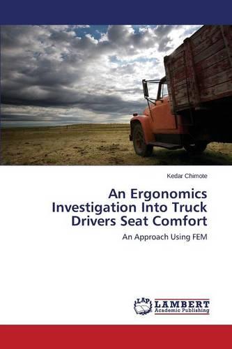 An Ergonomics Investigation Into Truck Drivers Seat Comfort (Paperback)