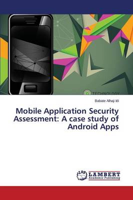 Mobile Application Security Assessment: A Case Study of Android Apps (Paperback)