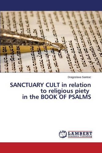 Sanctuary Cult in Relation to Religious Piety in the Book of Psalms (Paperback)