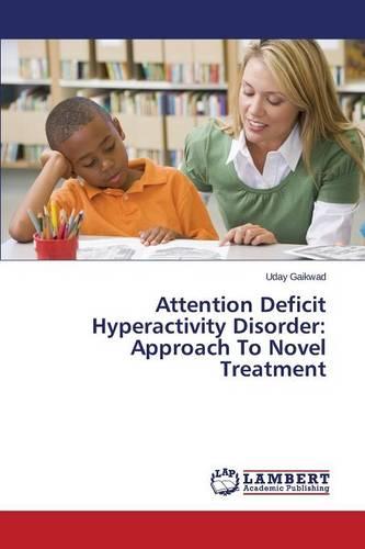 Attention Deficit Hyperactivity Disorder: Approach to Novel Treatment (Paperback)