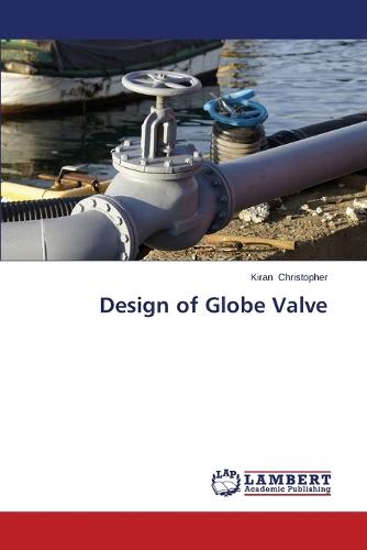 Design of Globe Valve (Paperback)