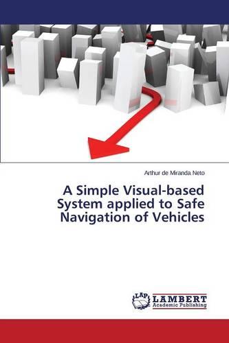A Simple Visual-Based System Applied to Safe Navigation of Vehicles (Paperback)
