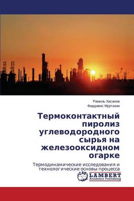 Termokontaktnyy Piroliz Uglevodorodnogo Syr'ya Na Zhelezooksidnom Ogarke (Paperback)