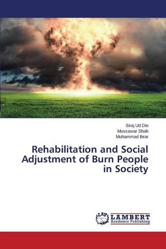 Rehabilitation and Social Adjustment of Burn People in Society (Paperback)