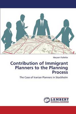 Contribution of Immigrant Planners to the Planning Process (Paperback)