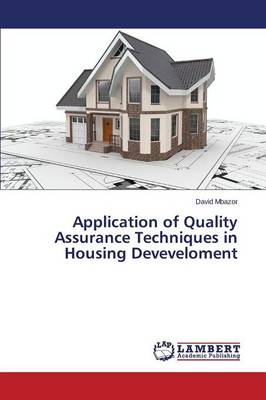 Application of Quality Assurance Techniques in Housing Deveveloment (Paperback)
