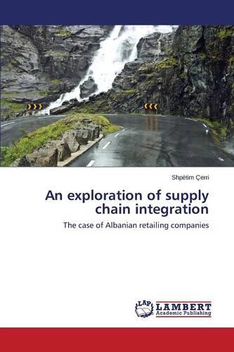 An Exploration of Supply Chain Integration (Paperback)