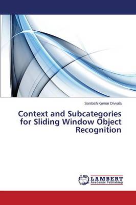 Context and Subcategories for Sliding Window Object Recognition (Paperback)