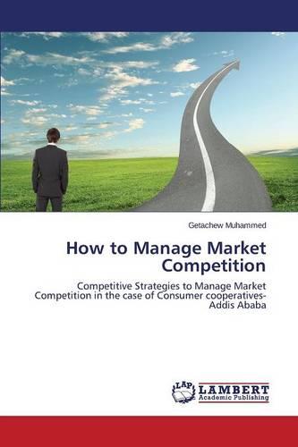 How to Manage Market Competition (Paperback)