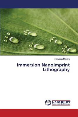 Immersion Nanoimprint Lithography (Paperback)