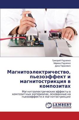 Magnitoelektrichestvo, P'Ezoeffekt I Magnitostriktsiya V Kompozitakh (Paperback)