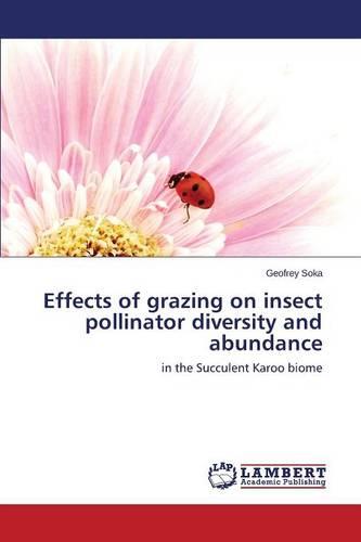 Effects of Grazing on Insect Pollinator Diversity and Abundance (Paperback)