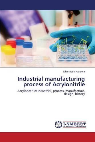 Industrial Manufacturing Process of Acrylonitrile (Paperback)