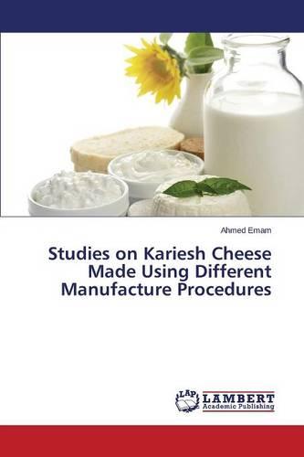 Studies on Kariesh Cheese Made Using Different Manufacture Procedures (Paperback)