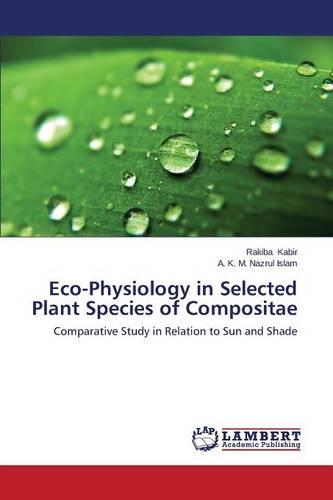 Eco-Physiology in Selected Plant Species of Compositae (Paperback)