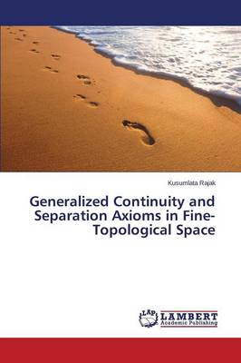 Generalized Continuity and Separation Axioms in Fine-Topological Space (Paperback)