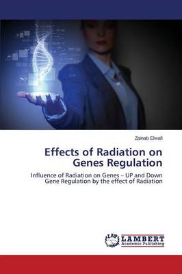 Effects of Radiation on Genes Regulation (Paperback)