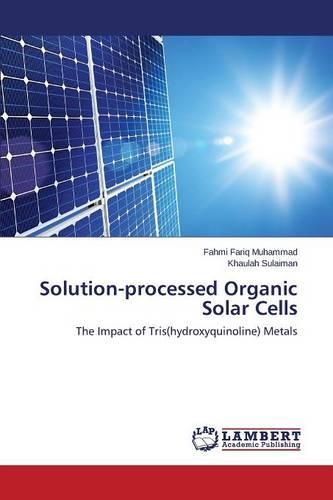 Solution-Processed Organic Solar Cells (Paperback)