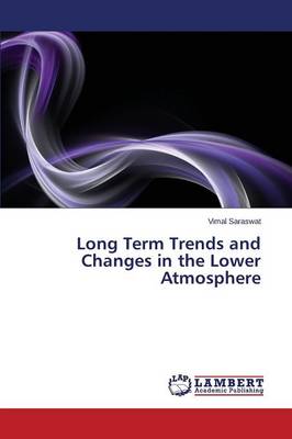 Long Term Trends and Changes in the Lower Atmosphere (Paperback)