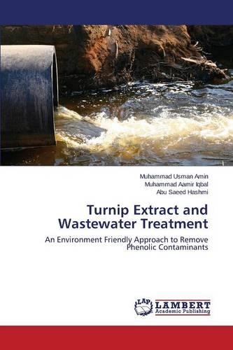 Turnip Extract and Wastewater Treatment (Paperback)