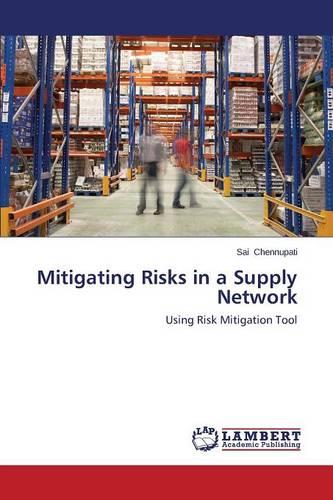 Mitigating Risks in a Supply Network (Paperback)
