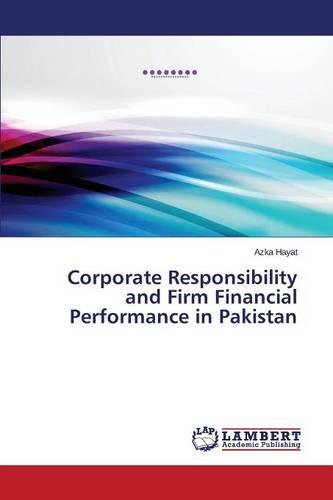 Corporate Responsibility and Firm Financial Performance in Pakistan (Paperback)