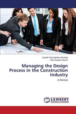Managing the Design Process in the Construction Industry (Paperback)