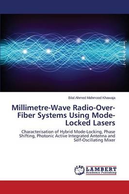 Millimetre-Wave Radio-Over-Fiber Systems Using Mode-Locked Lasers (Paperback)