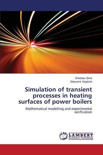 Simulation of Transient Processes in Heating Surfaces of Power Boilers (Paperback)