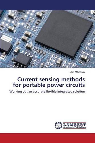 Current Sensing Methods for Portable Power Circuits (Paperback)