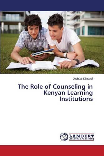 The Role of Counseling in Kenyan Learning Institutions (Paperback)