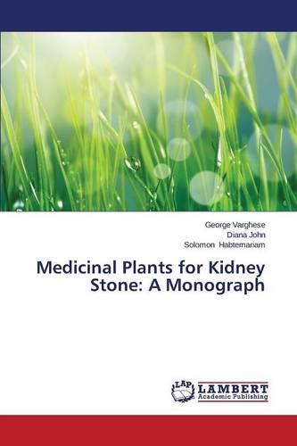 Medicinal Plants for Kidney Stone: A Monograph (Paperback)