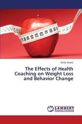 The Effects of Health Coaching on Weight Loss and Behavior Change (Paperback)