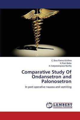 Comparative Study of Ondansetron and Palonosetron (Paperback)