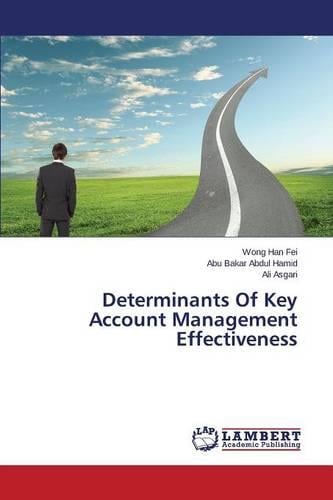 Determinants of Key Account Management Effectiveness (Paperback)