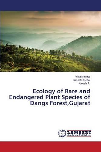 Ecology of Rare and Endangered Plant Species of Dangs Forest, Gujarat (Paperback)