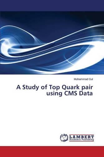A Study of Top Quark Pair Using CMS Data (Paperback)