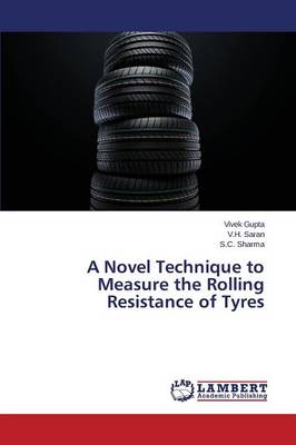 A Novel Technique to Measure the Rolling Resistance of Tyres (Paperback)