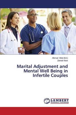 Marital Adjustment and Mental Well Being in Infertile Couples (Paperback)