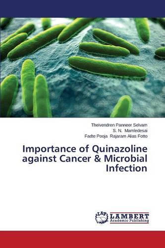 Importance of Quinazoline Against Cancer & Microbial Infection (Paperback)