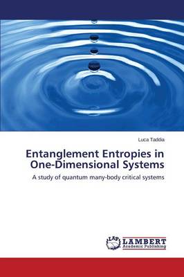 Entanglement Entropies in One-Dimensional Systems (Paperback)