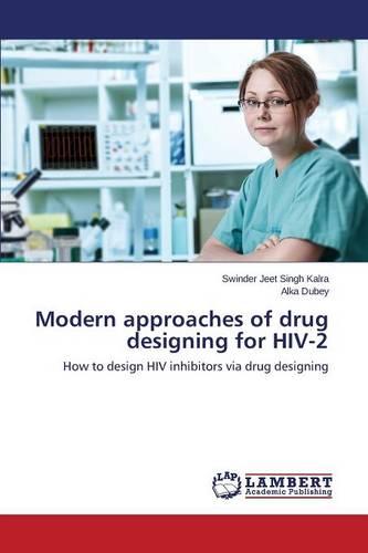 Modern Approaches of Drug Designing for HIV-2 (Paperback)