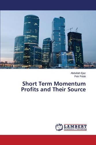Short Term Momentum Profits and Their Source (Paperback)