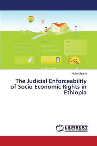 The Judicial Enforceability of Socio Economic Rights in Ethiopia (Paperback)