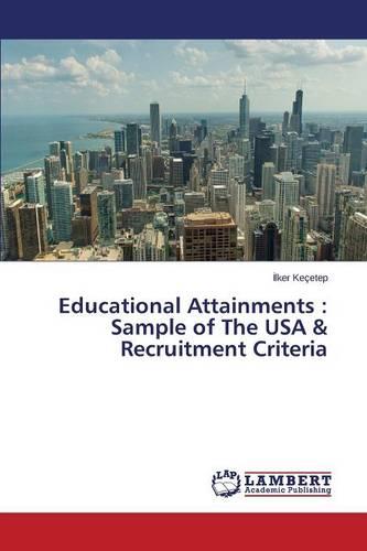 Educational Attainments: Sample of the USA & Recruitment Criteria (Paperback)