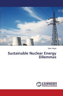Sustainable Nuclear Energy Dilemmas (Paperback)
